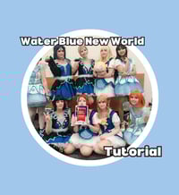TUTORIAL: Aqours - Water Blue New World Cosplay