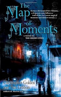 The Map of Moments by Christopher Golden and Tim Lebbon - Used Paperback