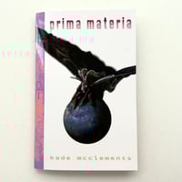 Image 1 of PRIMA MATERIA by KADE McCLEMENTS!