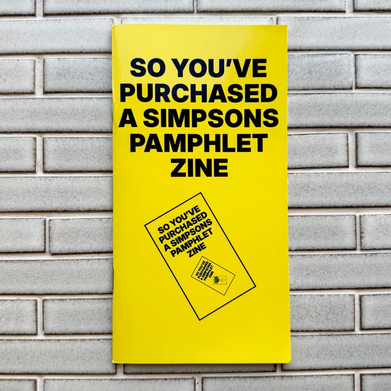So You've Purchased A Simpsons Pamphlet Zine by Jonny Thaw