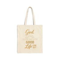 Image 1 of God Show Me How Good Life Can Get Bag | Tote Bag