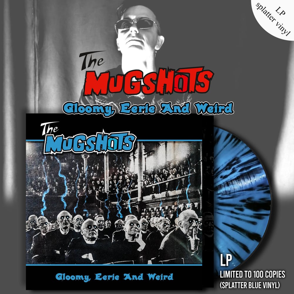 THE MUGSHOTS "Gloomy, Eerie And Weird" LP / Bundle Edition (PRE-ORDER NOW!!!)