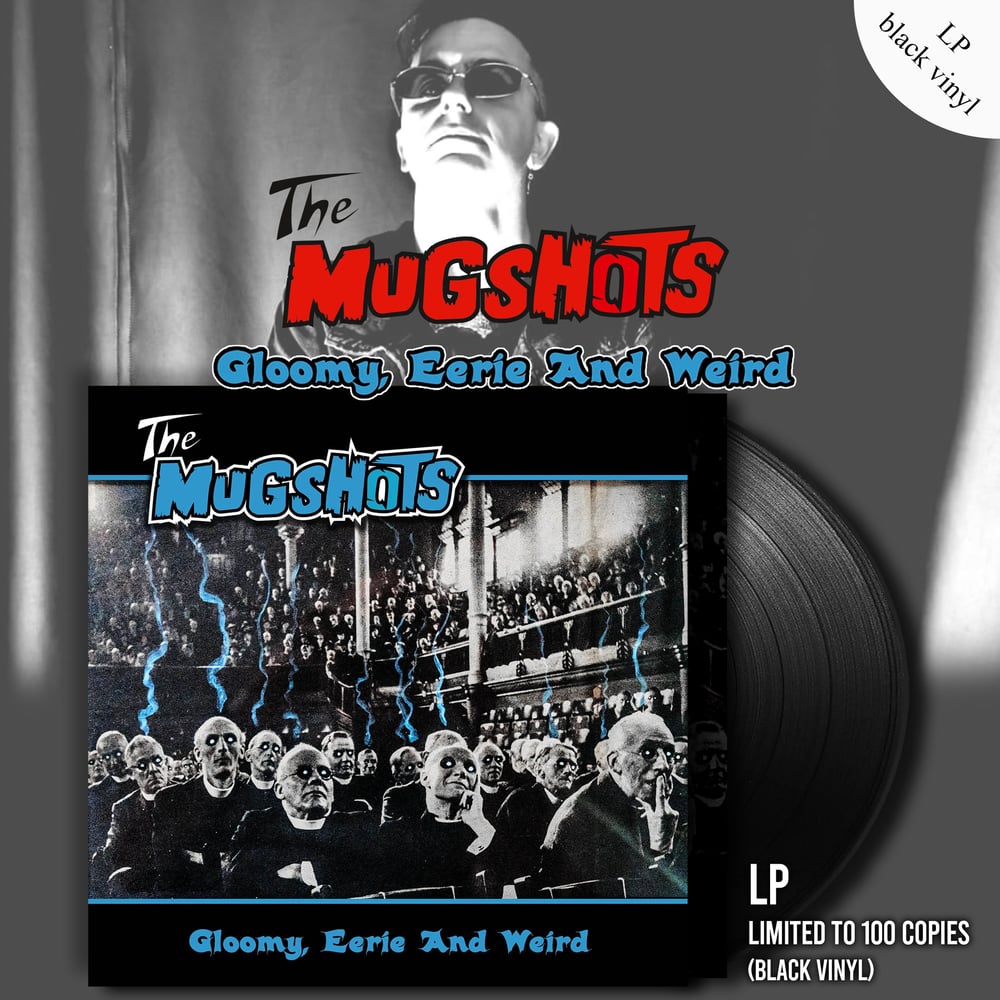 THE MUGSHOTS "Gloomy, Eerie And Weird" LP / Bundle Edition (PRE-ORDER NOW!!!)