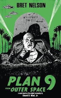 Plan 9 From Outer Space: The Novelization by Bret Nelson - Trade paperback