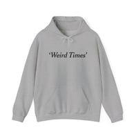 Image 3 of ‘Weird Times’ / BIENNIAL HOODIE