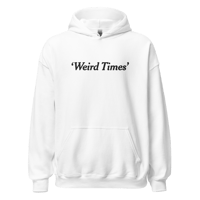 Image 1 of ‘Weird Times’ / BIENNIAL HOODIE *embroidered