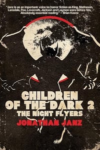 Children of the Dark 2: The Night Flyers by Jonathan Janz