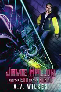 Jamie Hallow and the End of the World by A.V. Wilkes - Trade Paperback