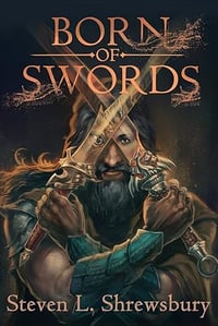 Born of Swords by Steven L. Shrewsbury - Trade Paperback