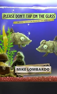 Please Don't Tap on the Glass by Mike Lombardo - Signed Paperback