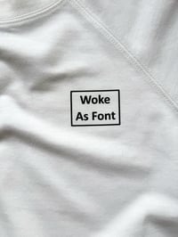 Image 1 of Woke as Font (Crewneck)