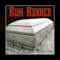 Image 1 of RUM RUNNER - 'Dead Men Are Heavier Than Broken Hearts' b/w 'Body Of An American' 7"