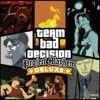 Team Bad Decision "Project Mayhem - Deluxe Edition"