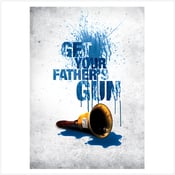 Image of Get your fathers gun