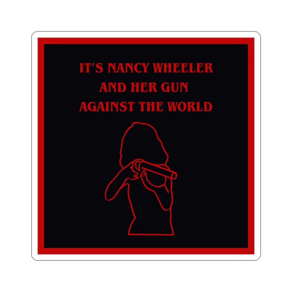Image of Why is Nancy Wheeler Always Strapped Up? Ok We Know Why! - Stranger Things Kiss-Cut Stickers