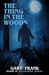 The Thing In the Woods by Gary Frank - Signed Trade Paperback