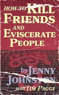 How to Kill Friends and Eviscerate People by Tim Paggi - Paperback