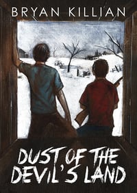 Dust of the Devil's Land by Bryan Killian - Signed Limited Edition Hardcover (Thunderstorm Books)