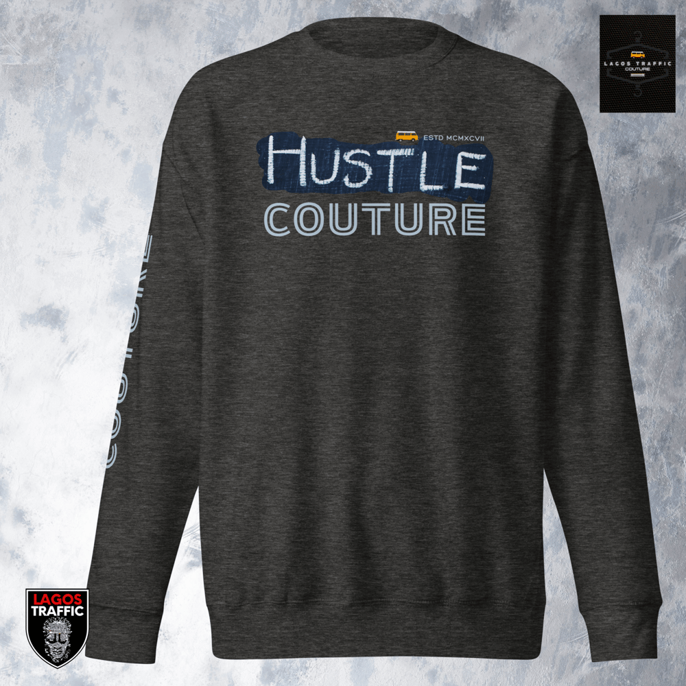 HUSTLE COUTURE UNISEX PREMIUM SWEATSHIRT 