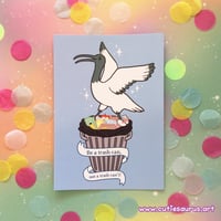 Print - Be A Trash Can, Not a Trash Can't! - Motivational Bin Chicken (Ibis)