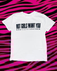 Image 1 of Hot Girls Want You To Go To Therapy Baby T-Shirt