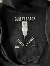 Image 4 of Bullet Space Zipper Hoodie "Act of Resistance " 1985-2015