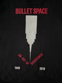 Bullet Space Hoodie "Act of Resistance " 1985-2018