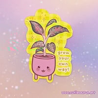 Sticker - Grow Your Own Way