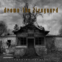 Drown The Lifeguard - Eroding Palaces