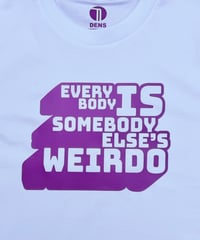 Image 4 of Everybody is Somebody Else's Weirdo - Women's Cropped Boxy 100% Organic Cotton Tee Shirt