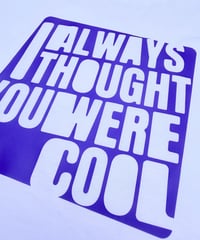 Image 4 of I Always Thought You Were Cool - Women's Cropped Boxy 100% Organic Cotton Tee Shirt