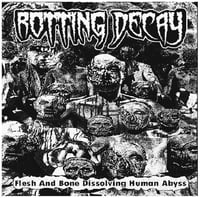 Rotting Decay - Flesh And Bone Dissolving Human Abyss CD