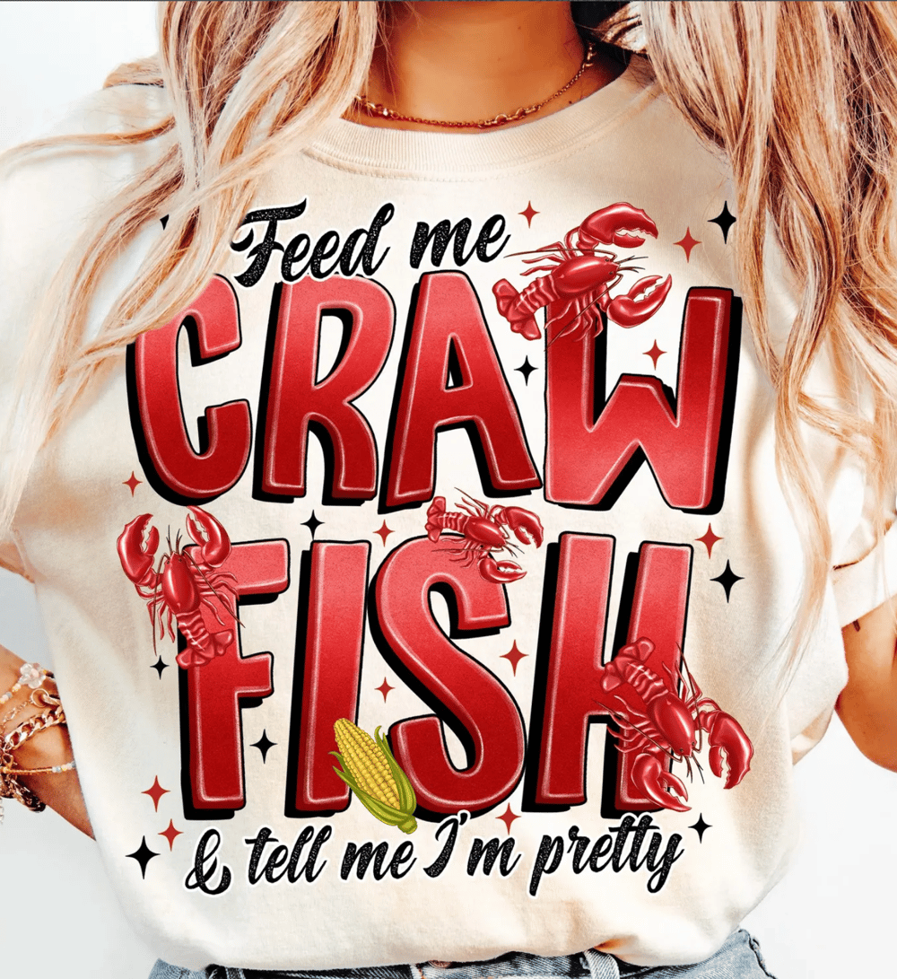 Image of Feed me Crawfish and Call Me Pretty