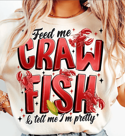 Image of Feed me Crawfish and Call Me Pretty
