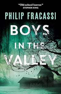 Boys In the Valley by Philip Fracassi - Trade Paperback