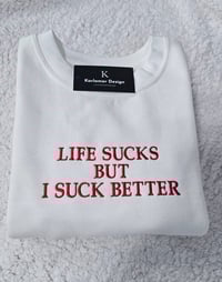 Image 1 of Life sucks sweater