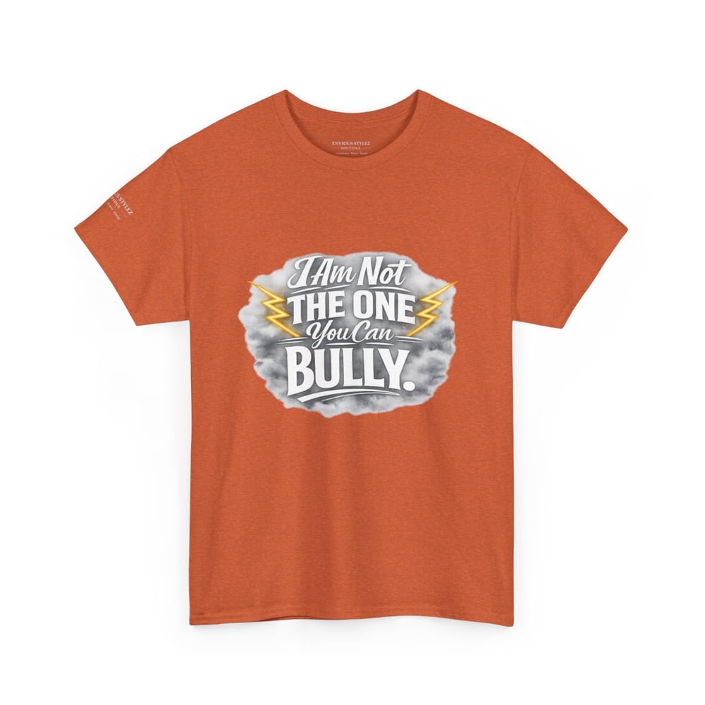 Image of T-Shirt — "I Am Not The One You Can Bully" Anti-Bullying Graphic Tee