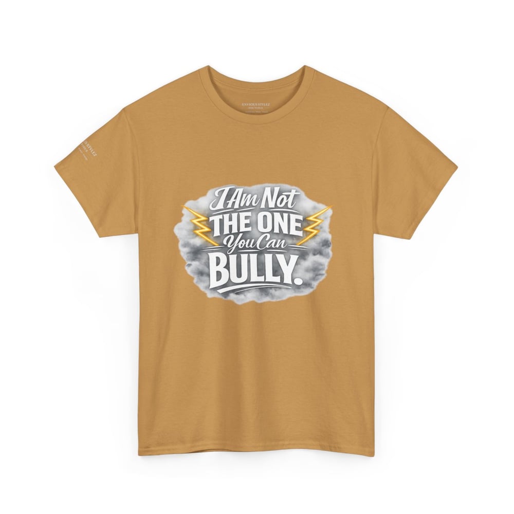 Image of T-Shirt — "I Am Not The One You Can Bully" Anti-Bullying Graphic Tee