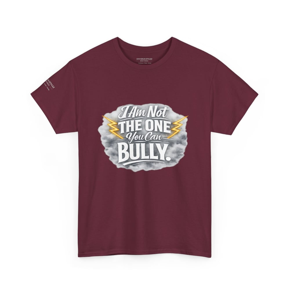 Image of T-Shirt — "I Am Not The One You Can Bully" Anti-Bullying Graphic Tee