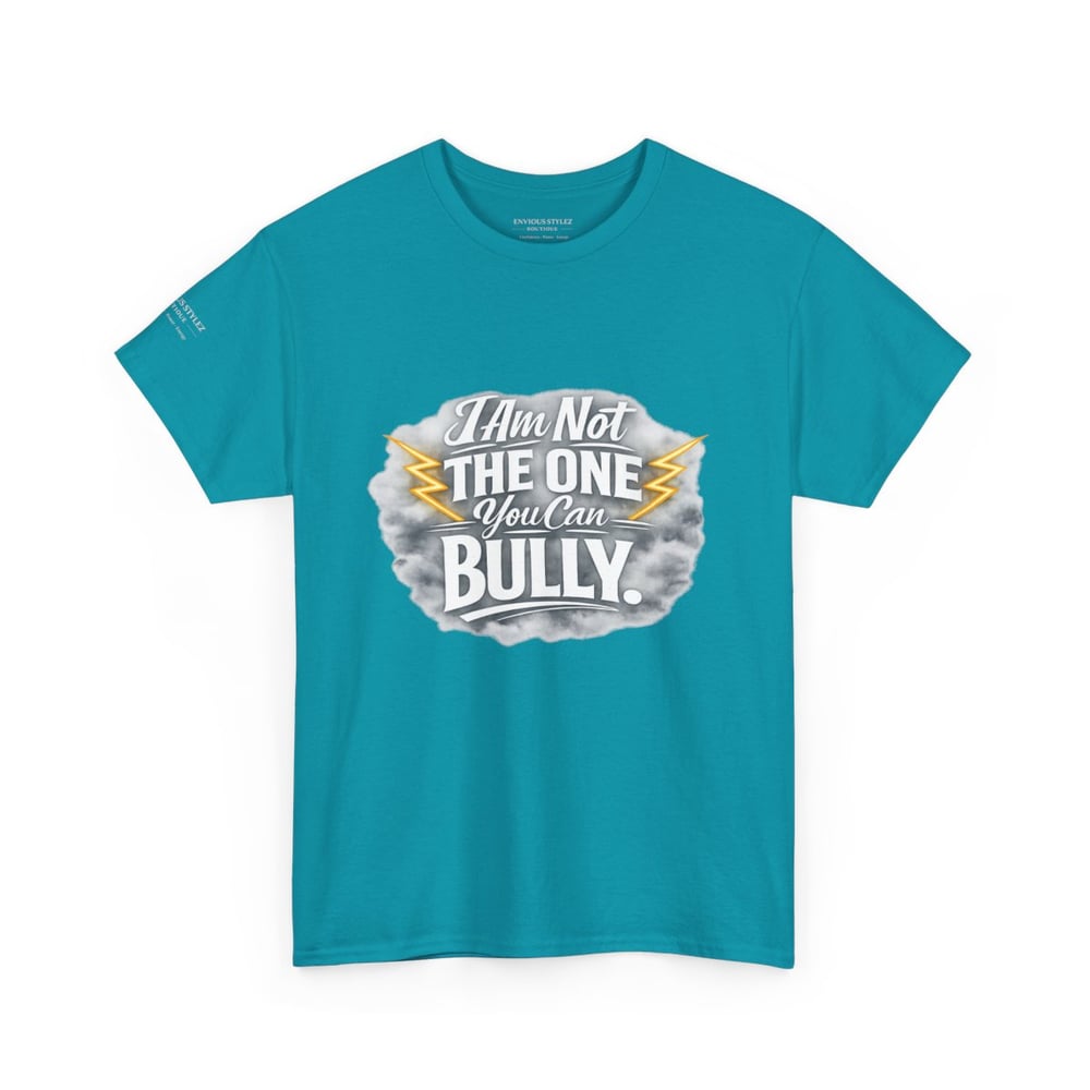 Image of T-Shirt — "I Am Not The One You Can Bully" Anti-Bullying Graphic Tee
