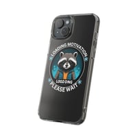 Image 5 of Clear Phone Case — “Loading Motivation Please Wait” Raccoon Impact-Resistant Cover