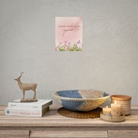 Image 4 of Bloom Gently Poster — Floral Inspirational Wall Art ("I Bloom Gently In My Own Time")