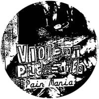 Violent Pleasures "Pain Mania"