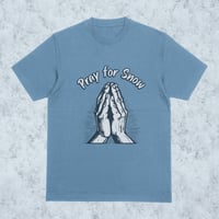 "Pray for Snow" T-Shirt