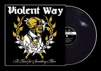 Image 3 of VIOLENT WAY - 'A Need For Something More' 12" LP