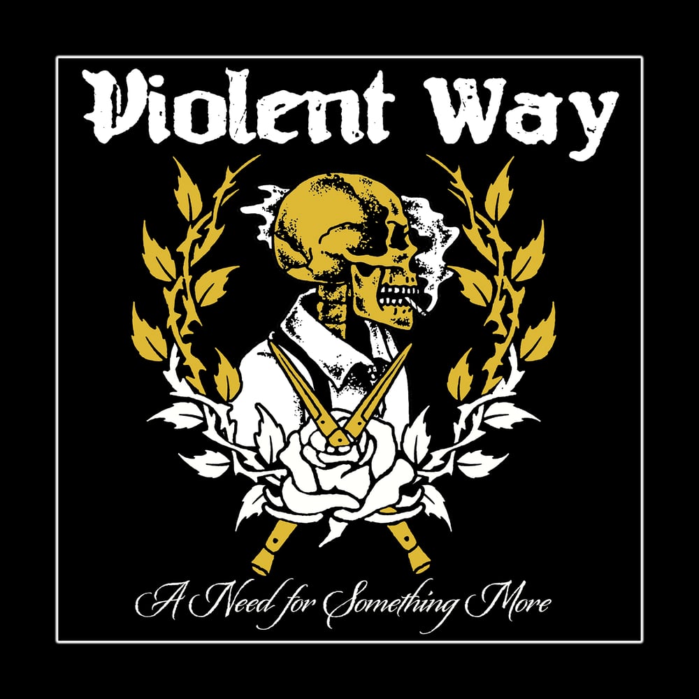 VIOLENT WAY - 'A Need For Something More' 12" LP