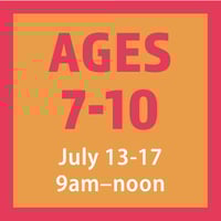 Ages 7-10 | July 13-17 | 9am-noon