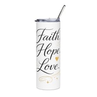 Image 1 of Faith Hope Love 20oz Stainless Steel Tumbler — Inspirational Insulated Travel Cup