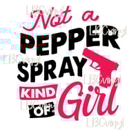 Image 1 of Not A Pepper Spray Girl DTF PNG Download