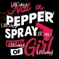 Image 2 of Not A Pepper Spray Girl DTF PNG Download